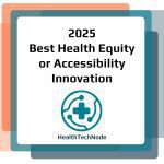 2025 Best Health Equity or Accessibility Innovation